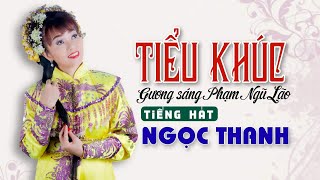 TIẾNG HÁT NGỌC THANH _ THỂ ĐIỆU TIỂU KHÚC 29 CÂU _ GƯƠNG SÁNG PHẠM NGŨ LÃO_ ST : MƯỜI PHÚ