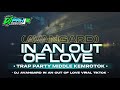 DJ IN AN OUT OF LOVE (AVANGARD) VIRAL TIKTOK 2024 !!! FULL BASS TRAP PARTY MIDDLE NRATAK