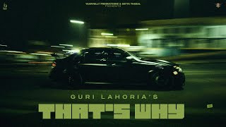 Guri Lahoria : Thats Why | Yaarvelly Productions | Latest Punjabi Songs 2023