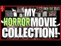 My Entire Horror Movie Collection (2023) | VHS to 4K | Over 500 Titles + More!