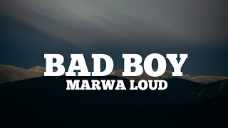 Marwa Loud - Bad Boy (lyrics)