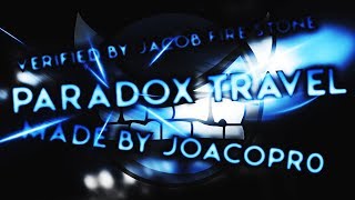 Geometry Dash - PARADOX TRAVEL VERIFIED! [Insane Demon] - By JoacoPr0!