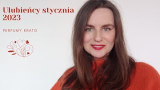 Ulubieńcy stycznia 2023 | Perfumy Erato