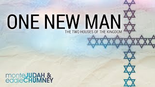 The One New Man: The Two Houses of the Kingdom