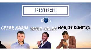 Cezar Marin \u0026 Ionuț Holea și Marius Dumitru - Ce Faci Ce Spui | Live | 2017 | Rugul Aprins Toflea|