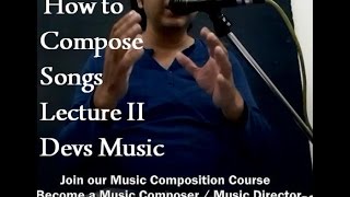 Lecture II How to Compose Bollywood Songs lesson tutorial www.devsmusic.in Devs Music Academy