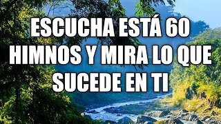 Escucha Está 60 Himnos Y Mira Lo Que Sucede En Ti - Himnos Antiguos Pocas Iglesia Los Canta