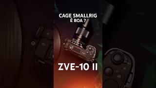 CAGE SMALLRIG ZVE-10 2 REVIEW É BOA? COMO COLOCAR?