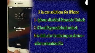 3 in one solutions for iPhone,disabled Passcode,iCloud Bypass,ic-info.sisv is missing on device Fix