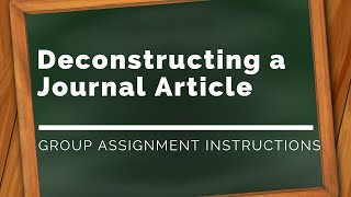 Deconstructing Journal Articles - Group assignment instructi