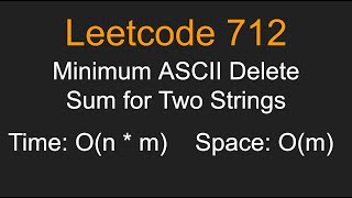 Minimum ASCII Delete Sum for Two Strings - Leetcode 712 - Python