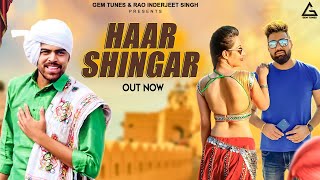 Haar Shingar : Masoom Sharma | Deepak Yadav | Ishika Tomar | Haryanvi Song