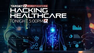 Hacking Health Care: Tonight on 12 News at 5