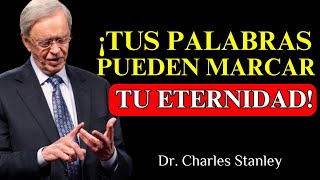 Dios te está llamando: ¡Qué poder tienen tus palabras sobre tu futuro! | Dr. Charles Stanley