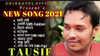 তৌসিফের সেরা গান / Tausif New Song 2021 / New Bangla Song 2021 / Bengali Song 2021 /Bangla Song 2021
