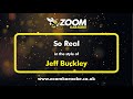 Jeff Buckley - So Real - Karaoke Version from Zoom Karaoke