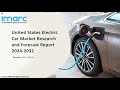 United States Electric Car Market Analysis, Recent Trends and Regional Growth Forecast by 2024-32