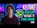 3 Methods to Restore WhatsApp Messages to iPhone/Android Phone/ (2021)