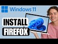How to Install Mozilla Firefox on Windows 11 or 10 PC
