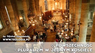 teologia.pl | POWSZECHNOŚĆ - PLURALIZM W JEDNYM KOŚCIELE