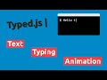 How To Make JavaScript Text Typing Animation | Typed.js