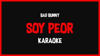 Karaoke: Bad Bunny - Soy Peor 🎤🎶