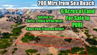 Land For Sale in Puri ll 6 Acres ll Sea Beach ll Suitable for Hotel and Studio Appartments ll Odisha