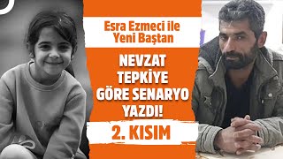 Esra Ezmeci ile Yeni Baştan 2. Kısım | 28 Ocak 2025