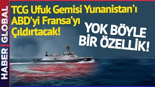 TCG UFUK Türkiye'nin Gözü Kulağı Olacak! TCG Ufuk Gemisi Yunanistan'ı ABD'yi Fransa'yı Çıldırtacak!