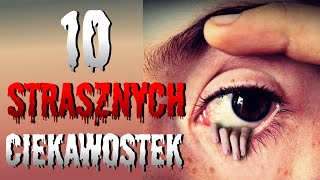 10 ciekawostek, które wywołają gęsią skórkę!