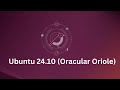 Ubuntu 24.10 (Oracular Oriole)