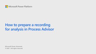 How to prepare a recording for analysis in Process Advisor