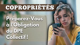 Copropriétés : Préparez-Vous à l’Obligation du DPE Collectif !