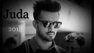 juda Atif aslam best audio song 2018 juda Atif aslam best audio song 2018