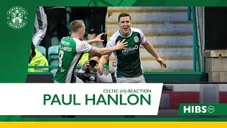 Paul Hanlon's Celtic Reaction | Hibernian 4 Celtic 2 | cinch Premiership
