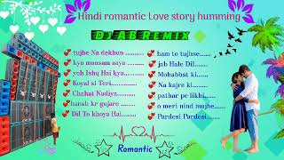 💞Non stop Hindi romantic Love story dj songs//Dj AB Remix -2022 romantic spl mix #romantic #love