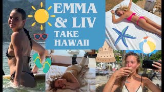 Emma and Liv Take Hawaii :))