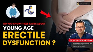 Do you know these facts about Young Age Erectile Dysfunction? | Young Age ED | Dr. Nitin Shrivastava