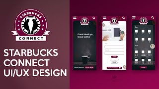 StarBucks Connect | UI/UX Design | Behind the scenes