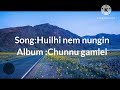 huilhi nem nungin niengboi lyric video kuki jaila ngei k² galngam kuki