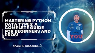 Mastering Python Data Types: A Complete Guide for Beginners and Pros!