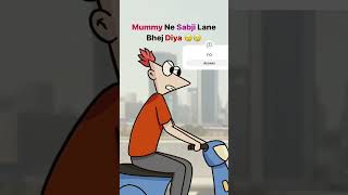 Tag your friends #🤣🤣mummy #nay sabzi lana #tab 🤣🤣🤣