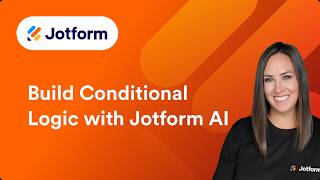 How to Use Jotform AI for Conditional Logic