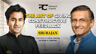 The Art of Giving Constructive Feedback with Ex-Bain \u0026 Company Partner Sri Rajan