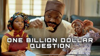 ONE BILLION DOLLAR QUESTION