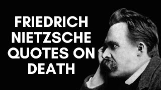 Friedrich Nietzsche Quotes On Death