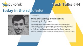 Fatih Erikli - Text processing and machine learning in Python - Pykonik Tech Talks #44