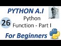 Machine Learning Tutorial Python : 26. Python Functions Part 1