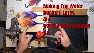 Making Top Water Bucktail Lures and using a Wire Bending Jig