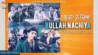 Nooran Sisters | Bullah Nacheya | New Sufi Songs 2021 | Latest Live Show | Indian Melodies